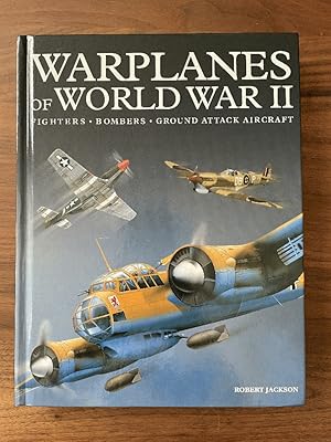 Warplanes of World War II: Fighters*Bombers*Ground Attack Aircraft