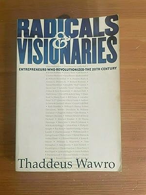 Imagen del vendedor de Radicals & Visionaries: Entrepreneurs Who Revolutionized the 20th Century a la venta por PorterMonkey Books