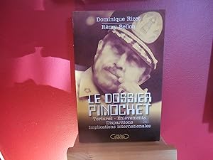 Le dossier Pinochet. : Tortures, enlèvements, disparitions, implications internationales