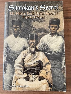 Bild des Verkufers fr Shotokan's Secret: The Hidden Truth Behind Karate's Fighting Origins zum Verkauf von PorterMonkey Books