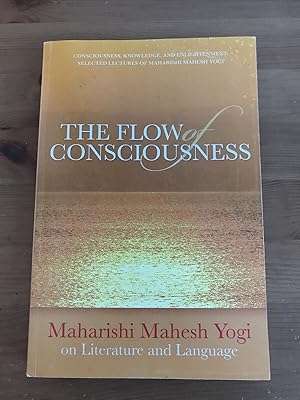 Bild des Verkufers fr The Flow of Consciousness: Maharishi Mahesh Yogi on Literature and Language, 1971 to 1976 zum Verkauf von PorterMonkey Books