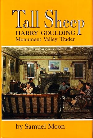 Bild des Verkufers fr Tall Sheep: Harry Goulding, Monument Valley Trader zum Verkauf von Kenneth Mallory Bookseller ABAA