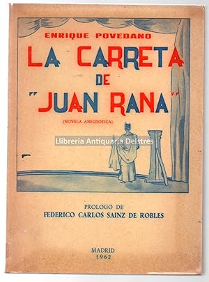 Imagen del vendedor de La carreta de "Juan Rana". Andanzas e infortunios de un comediante. Novela anecdtica. Prlogo de Federico Carlos Sainz de Robles. [Dedicatoria autgrafa y firma del autor]. a la venta por Llibreria Antiquria Delstres