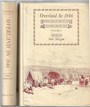 OVERLAND IN 1846. Diaries and Letters of the California-Oregon Trail.