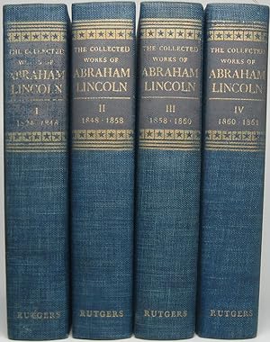 The Collected Works of Abraham Lincoln: Volumes I-IV