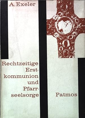 Bild des Verkufers fr Rechtzeitige Erstkommunion und Pfarrseelsorge zum Verkauf von books4less (Versandantiquariat Petra Gros GmbH & Co. KG)