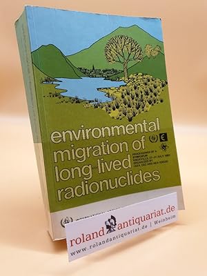 Environmental Migration of Long-Lived Radionuclides (Proceedings Series)