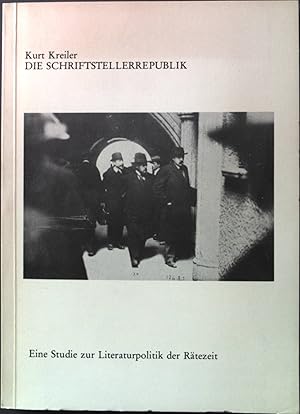 Imagen del vendedor de Die Schriftstellerrepublik: Zum Verhltnis von Literatur und Politik der Mnchner Rterepublik. a la venta por books4less (Versandantiquariat Petra Gros GmbH & Co. KG)