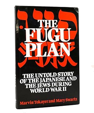 Bild des Verkufers fr THE FUGU PLAN The Untold Story of the Japanese and the Jews During World War II zum Verkauf von Rare Book Cellar