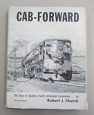 Seller image for Cab-Forward. The Story of Southern Pacific Articulated Locomotives for sale by Midway Book Store (ABAA)