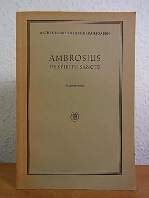 Seller image for Ambrosius. De spiritu sancto. Kommentar (Aschendorffs Klassikerausgaben) for sale by Antiquariat Weber