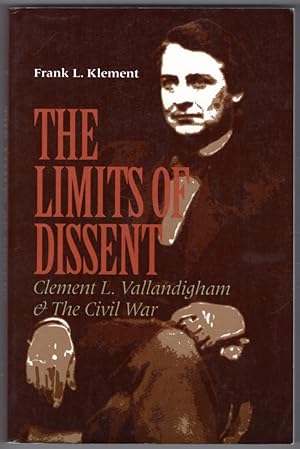 Bild des Verkufers fr The Limits of Dissent: Clement L. Vallandigham and the Civil War (The North's Civil War) zum Verkauf von Lake Country Books and More