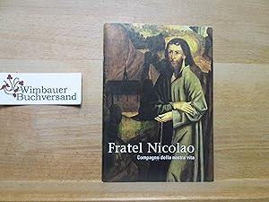 Fratel Nicolao Compagno della nostra vita