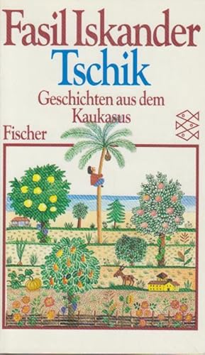 Immagine del venditore per Tschik : Geschichten aus d. Kaukasus / Fasil Iskander. Aus d. Russ. bers. von Alexander Kaempfe / Fischer ; 9190 Geschichten aus dem Kaukasus venduto da Bcher bei den 7 Bergen