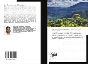 Seller image for Les Changements Climatiques : Rle et Contribution de larbre  lattnuation de ses effets dans les systmes agroforestiers de lOuest-Cameroun for sale by AHA-BUCH GmbH