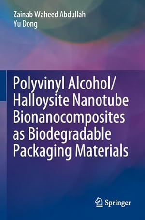 Bild des Verkufers fr Polyvinyl Alcohol/Halloysite Nanotube Bionanocomposites as Biodegradable Packaging Materials zum Verkauf von AHA-BUCH GmbH