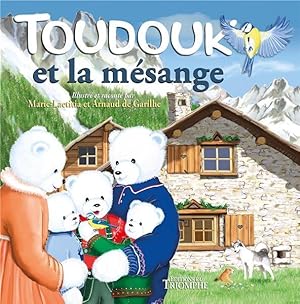 Image du vendeur pour Toudouk et la mesange mis en vente par Chapitre.com : livres et presse ancienne