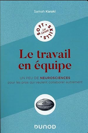 le travail en équipe : un peu de neurosciences pour les pros qui veulent collaborer autrement