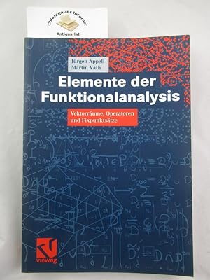 Seller image for Elemente der Funktionalanalysis : Vektorrume, Operatoren und Fixpunktstze. for sale by Chiemgauer Internet Antiquariat GbR