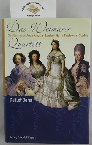Das Weimarer Quartett: die Fürstinnen Anna Amalia, Louise, Maria Pawlowna, Sophie.