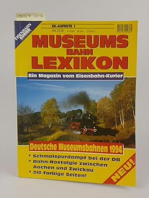 Bild des Verkufers fr EK Aspekte 1. Museumsbahn Lexikon: Deutsche Museumsbahnen 1994. Eisenbahn-Kurier zum Verkauf von ANTIQUARIAT Franke BRUDDENBOOKS