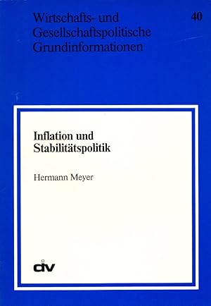 Seller image for Inflation und Stabilittspolitik. Mit zahlr. graph. Darst. (= Wirtschafts- und Gesellschaftspolitische Grundinformation 40). for sale by Buch von den Driesch