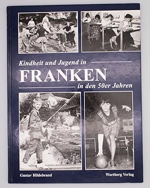 Kindheit und Jugend in Franken in den 50er Jahren;