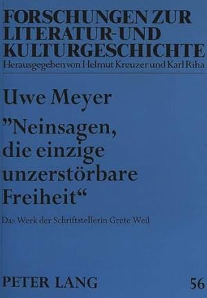 Seller image for Neinsagen, die einzige unzerstrbare Freiheit : Das Werk der Schriftstellerin Grete Weil (Forschungen zur Literatur- und Kulturgeschichte, Band 56) for sale by Eichhorn GmbH