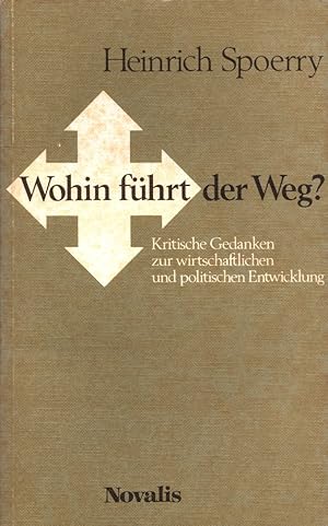 Seller image for Wohin fhrt der Weg? Kritische Gedanken zur wirtschaftlichen und politischen Entwicklung. for sale by Buch von den Driesch