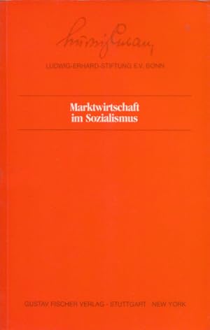 Imagen del vendedor de Marktwirtschaft im Sozialismus. Ein Symposion der Ludwig-Erhard-Stiftung am 16. Mrz 1989. Mit Beitrgen v. Karl Hohmann, Alfred Schller, Erwin Wickert u.a. (Ludwig-Erhard-Stiftung Bonn 27). a la venta por Buch von den Driesch