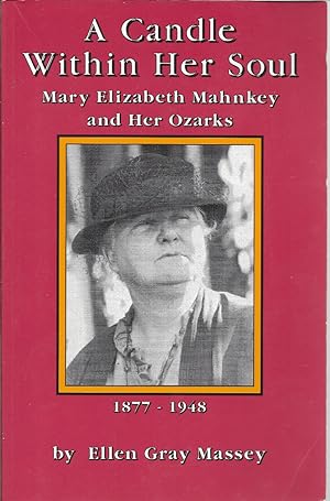 Seller image for A Candle Within Her Soul Mary Elizabeth Mahnkey and Her Ozarks for sale by First Class Used Books