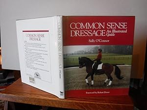 Seller image for Common Sense Dressage: An Illustrated Guide for sale by Old Scrolls Book Shop