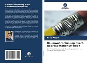 Imagen del vendedor de Raumwahrnehmung durch Reprsentationsmedien : Ein Vergleich zwischen 2D-Darstellungstechniken und virtuellen 3D-Umgebungen a la venta por AHA-BUCH GmbH