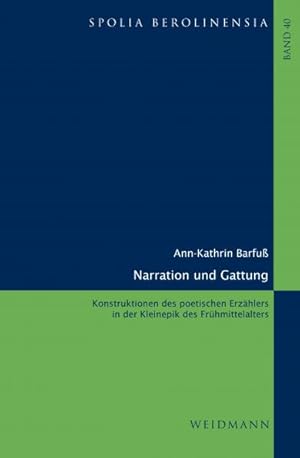 Narration und Gattung. Konstruktionen des poetischen Erzählers in der Kleinepik des Frühmittelalt...