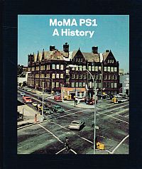 Imagen del vendedor de MOMA PS1 A HISTORY. a la venta por Sainsbury's Books Pty. Ltd.