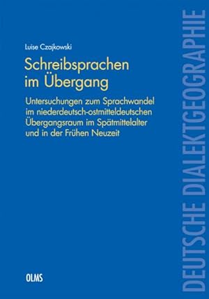 Schreibsprachen im Übergang. Untersuchungen zum Sprachwandel im niederdeutsch-ostmitteldeutschen ...