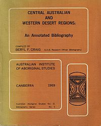 Seller image for CENTRAL AUSTRALIA AND WESTERN DESERT REGIONS: An Annotated Bibliography. for sale by Sainsbury's Books Pty. Ltd.