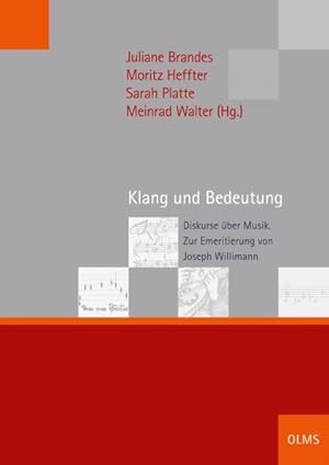 Klang und Bedeutung: Diskurse über Musik. Zur Emeritierung von Joseph Willimann (SCHRIFTEN DER HO...