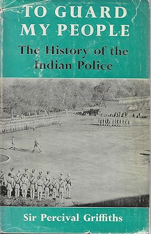 To Guard My People: The History of the Indian Police