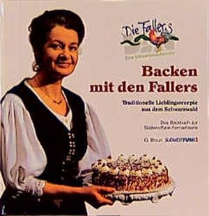 Backen mit den Fallers: Traditionelle Lieblingsrezepte aus dem Schwarzwald