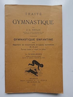 Seller image for Trait de gymnastique. Gymnastique enfantine avec Rpertoire de mouvements et Leons journalires (6-8 ans). for sale by Librairie Christian Chaboud