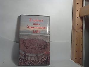 Tagebuch eines Augenzeugen 1683. - Die Aufzeichnungen des Freiherrn [Anselm] von P. - erstmals ge...