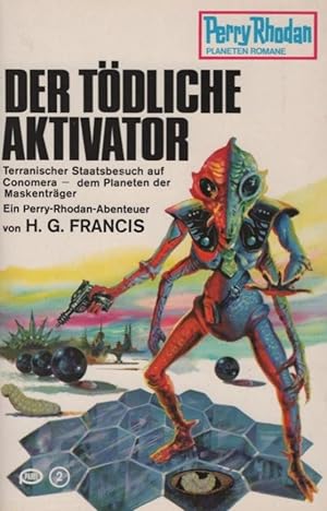 Perry Rhodan Planeten Romane 127 : Der tödliche Aktivator.
