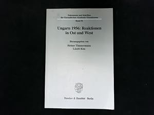 Immagine del venditore per Ungarn 1956: Reaktionen in Ost und West. (Dokumente und Schriften der Europischen Akademie Otzenhausen; EAO 91). venduto da Antiquariat Bookfarm