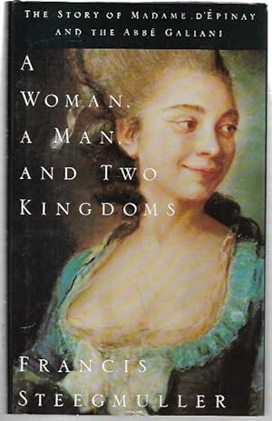 Seller image for A Woman, A Man, and Two Kingdoms: The Story of Madame d'pinay and the Abb Galiani. for sale by City Basement Books