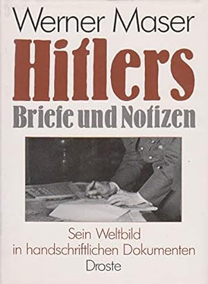 Seller image for [Briefe und Notizen] ; Hitlers Briefe und Notizen : sein Weltbild in handschriftl. Dokumenten. Werner Maser for sale by Antiquariat im Schloss