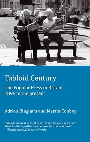 Bild des Verkufers fr Tabloid Century : The Popular Press in Britain, 1896 to the present zum Verkauf von AHA-BUCH GmbH