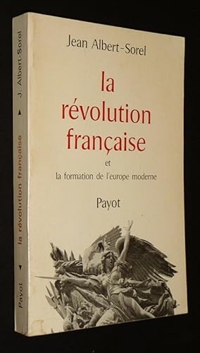 Bild des Verkufers fr La Rvolution franaise et la formation de l'Europe moderne : La Rvolution franaise - L'Europe des nations - Les Rvolutions totalitaires - L'Europe moderne zum Verkauf von Abraxas-libris