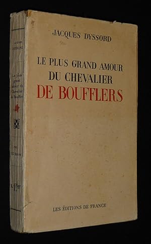 Image du vendeur pour Le Plus Grand Amour du Chavalier de Boufflers mis en vente par Abraxas-libris