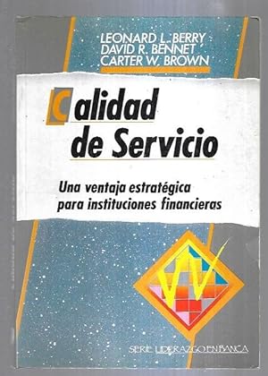 Seller image for CALIDAD DE SERVICIO. UNA VENTAJA ESTRATEGICA PARA INSTITUCIONES FINANCIERAS for sale by Desvn del Libro / Desvan del Libro, SL